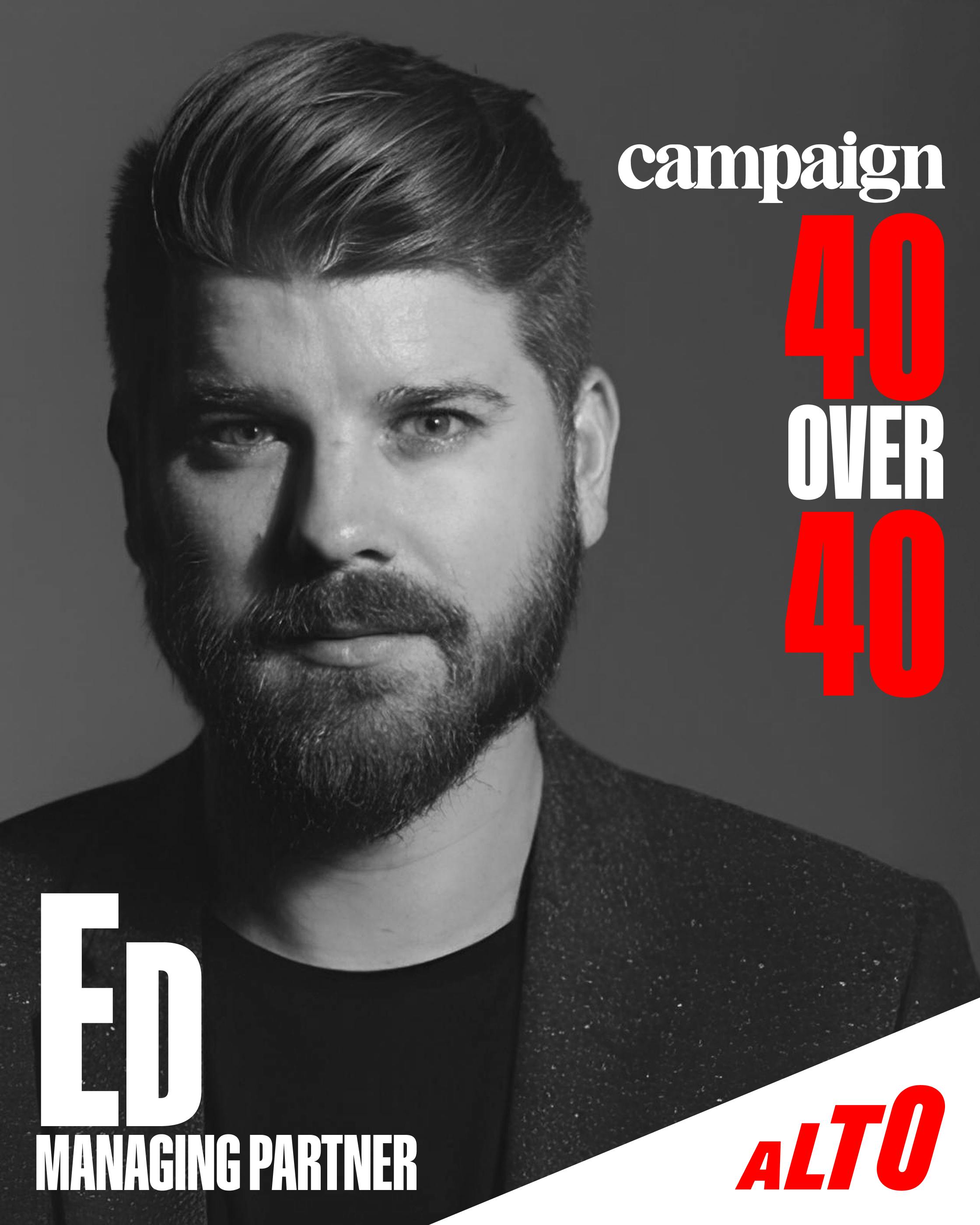 Black-and-white portrait of Ed Rogers, Managing Partner at Alto, featured in Campaign’s “40 Over 40” list, with bold red and white typography highlighting the recognition.